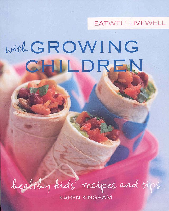 Eat Well, Live Well With Growing Children