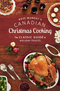 Rose Murrayâ€™s Canadian Christmas Cooking
